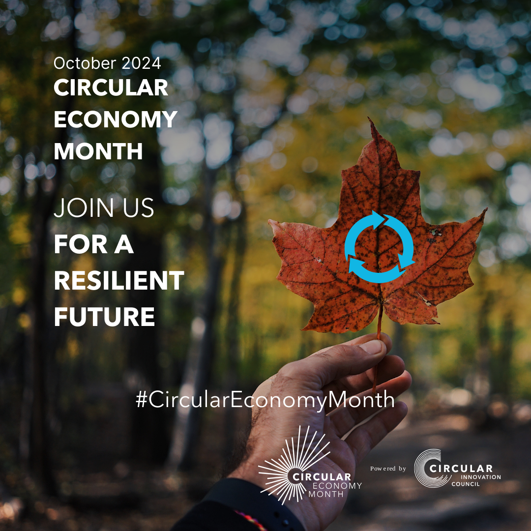 October 2024 is Circular Economy Month. Text reads, "Join us for a resilient future". #CircularEconomyMonth; dual Circular Economy Month and Circular Innovation Council logos.